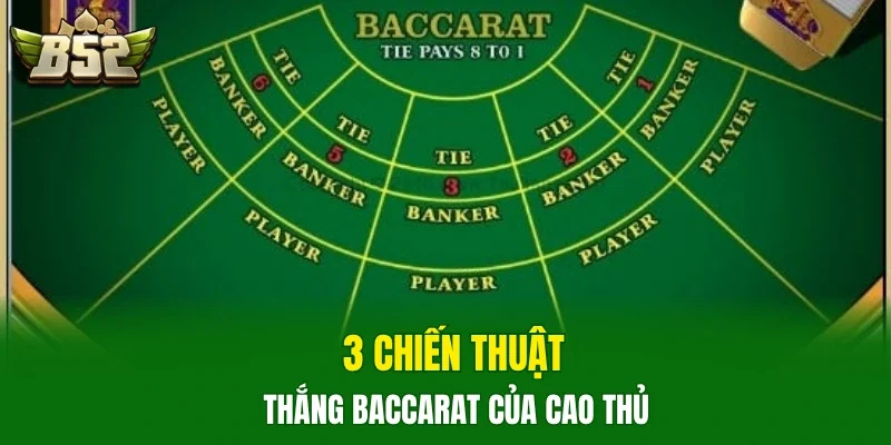 3 chiến thuật thắng Baccarat của cao thủ