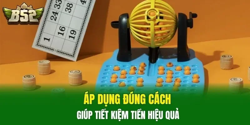 Áp dụng đúng cách giúp tiết kiệm tiền hiệu quả