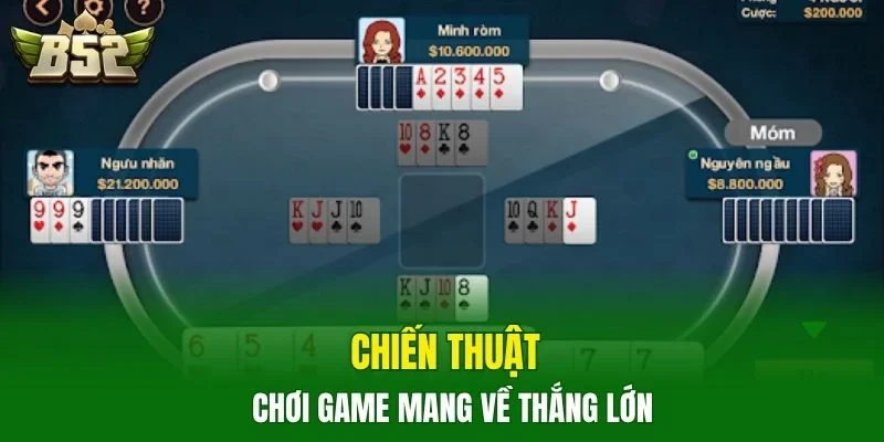 Chiến thuật chơi game mang về thắng lớn