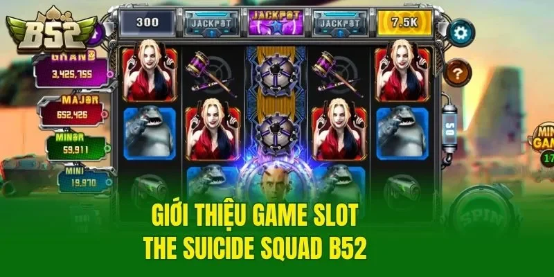 Giới thiệu game slot The Suicide Squad B52