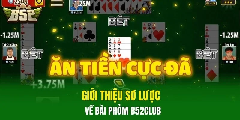 Giới thiệu sơ lược về bài phỏm B52CLUB