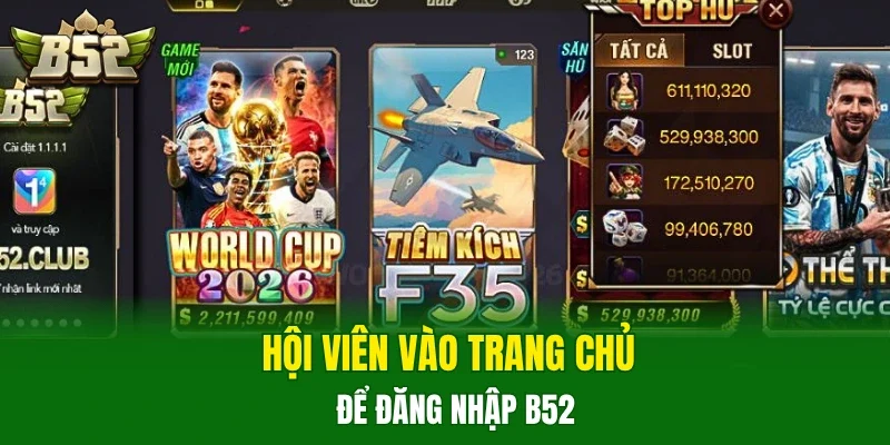 Hội viên vào trang chủ để đăng nhập B52