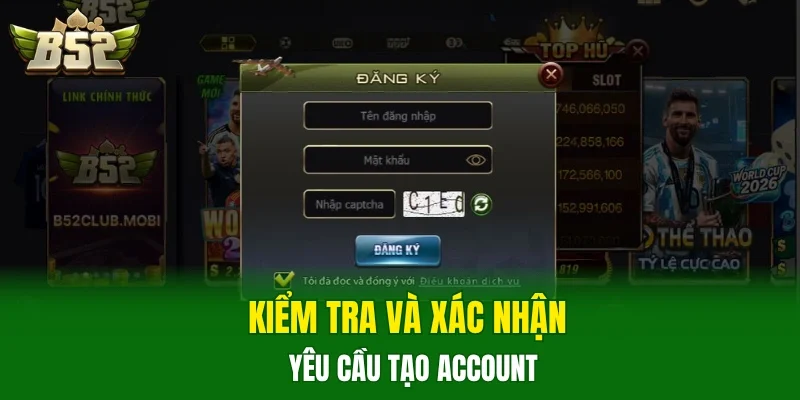 Kiểm tra và xác nhận yêu cầu tạo account