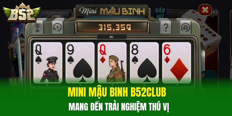 Mini Mậu Binh B52CLUB mang đến trải nghiệm thú vị