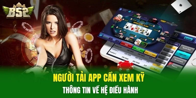 Người tải app cần xem kỹ thông tin về hệ điều hành