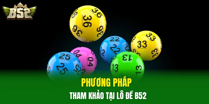 Phương pháp tham khảo tại lô đề B52