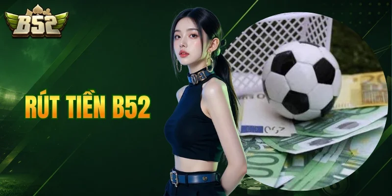 Rút Tiền B52