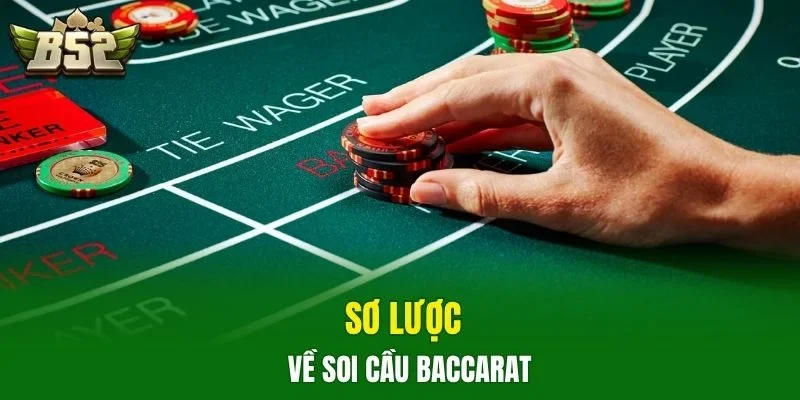 Sơ lược về soi cầu baccarat