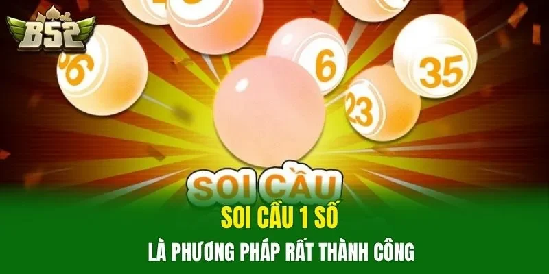Soi cầu 1 số là phương pháp rất thành công