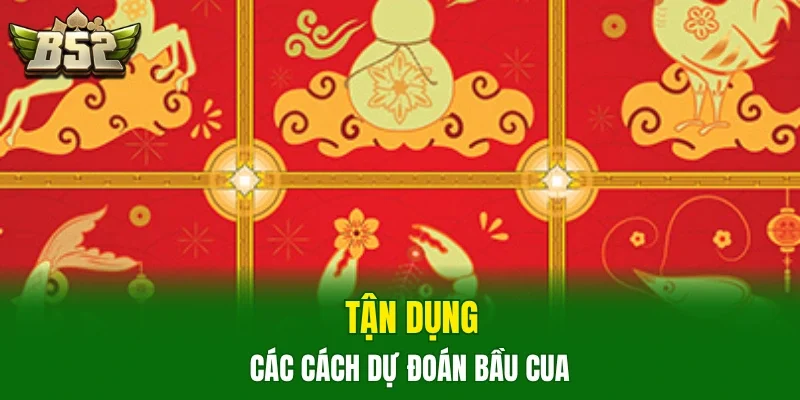 Tận dụng cơ hội, mẹo để thắng bầu cua