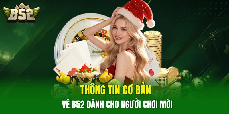 Thông tin cơ bản về B52 dành cho người chơi mới